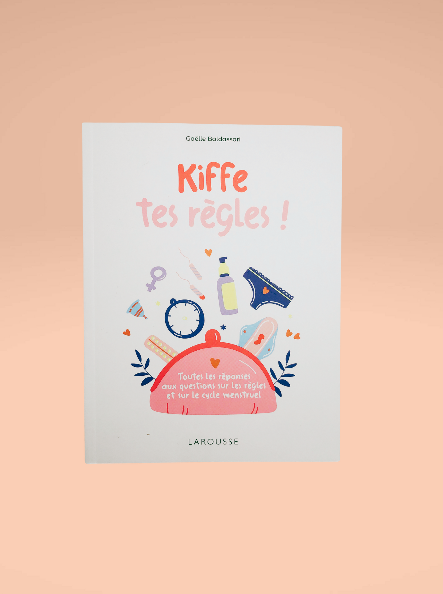 Livre - Kiffe tes règles de Gaëlle Baldassari